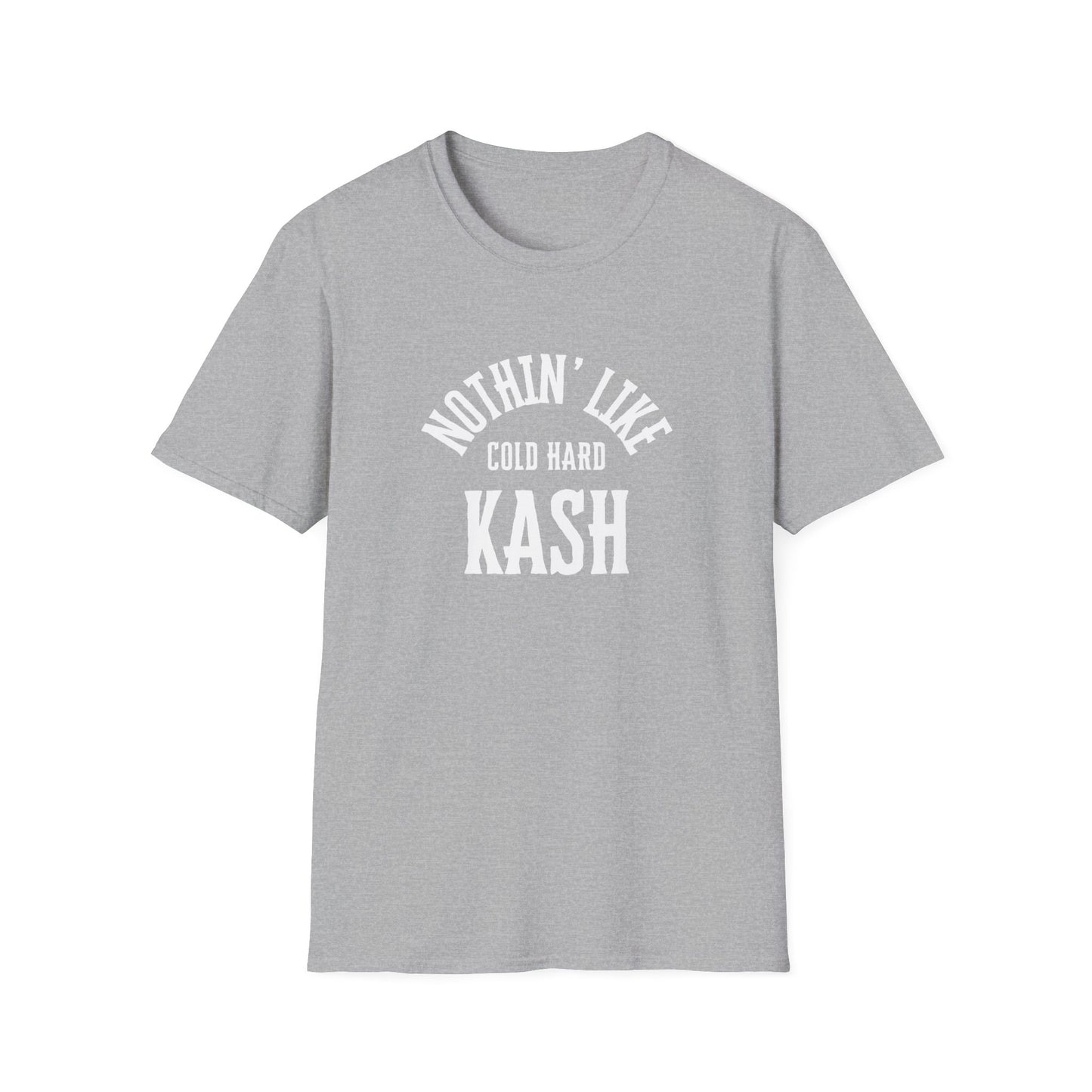 'Nothin' Like Cold Hard Kash' Image - Softstyle T-Shirt - White Font